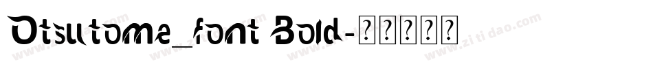 Otsutome_font Bold字体转换